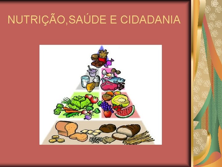 NUTRIÇÃO, SAÚDE E CIDADANIA 