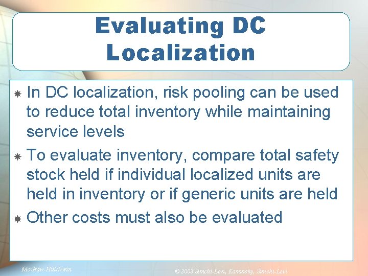 Evaluating DC Localization In DC localization, risk pooling can be used to reduce total