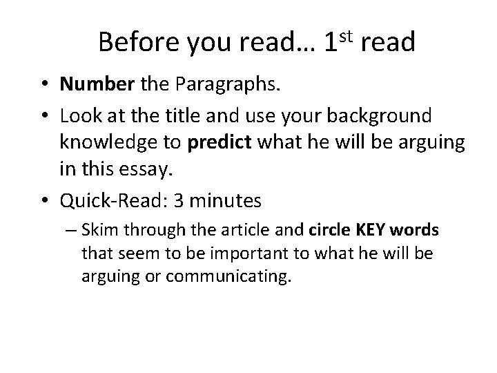 Before you read… 1 st read • Number the Paragraphs. • Look at the