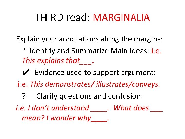 THIRD read: MARGINALIA Explain your annotations along the margins: * Identify and Summarize Main