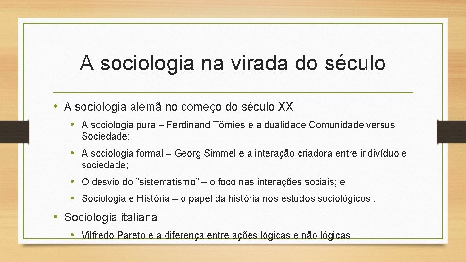 A sociologia na virada do século • A sociologia alemã no começo do século