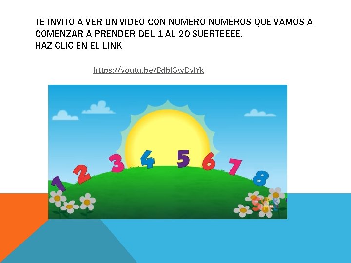 TE INVITO A VER UN VIDEO CON NUMEROS QUE VAMOS A COMENZAR A PRENDER