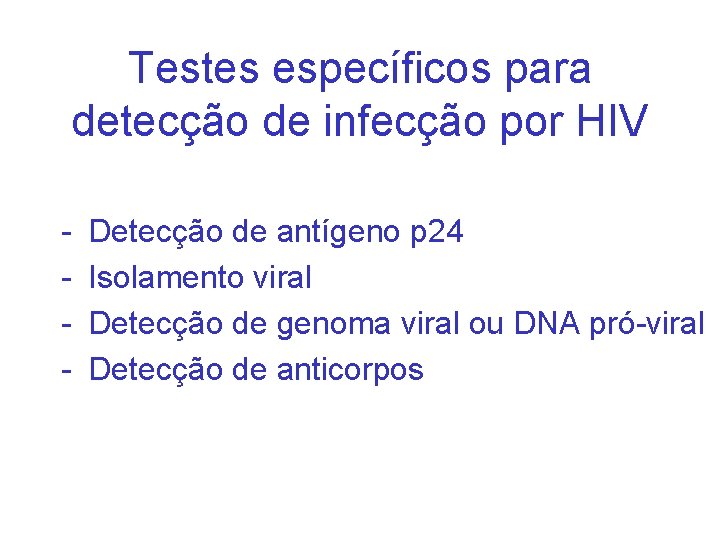 Testes específicos para detecção de infecção por HIV - Detecção de antígeno p 24