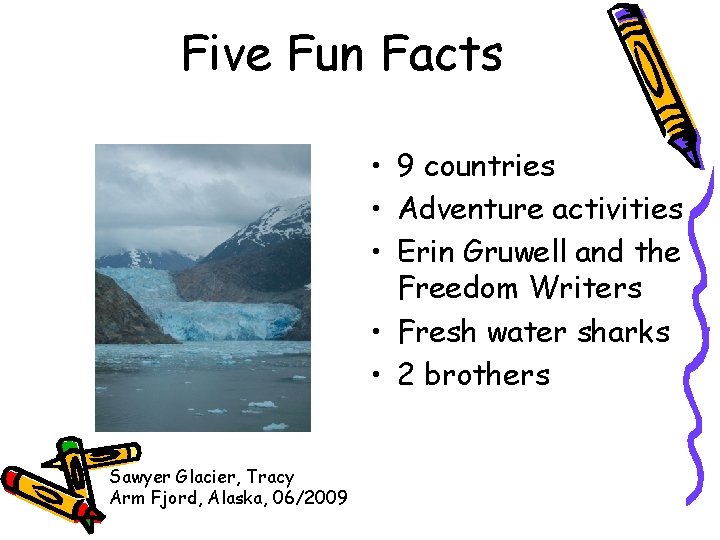 Five Fun Facts • 9 countries • Adventure activities • Erin Gruwell and the