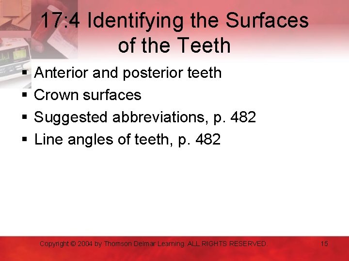 17: 4 Identifying the Surfaces of the Teeth § § Anterior and posterior teeth