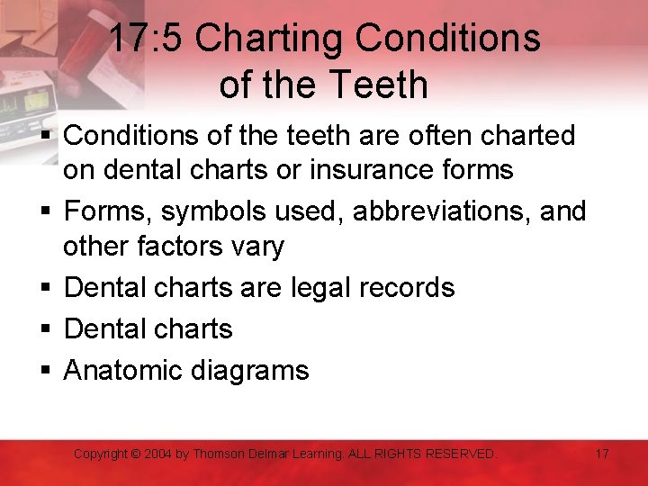 17: 5 Charting Conditions of the Teeth § Conditions of the teeth are often