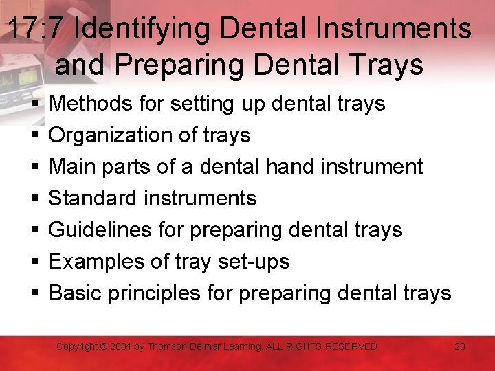 17: 7 Identifying Dental Instruments and Preparing Dental Trays § § § § Methods
