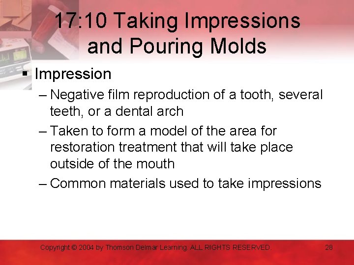 17: 10 Taking Impressions and Pouring Molds § Impression – Negative film reproduction of