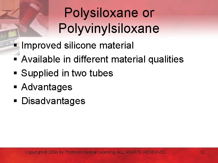 Polysiloxane or Polyvinylsiloxane § § § Improved silicone material Available in different material qualities