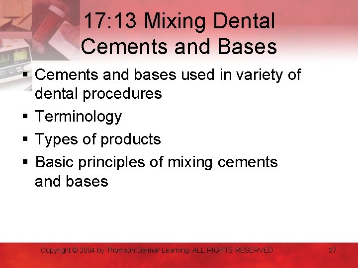 17: 13 Mixing Dental Cements and Bases § Cements and bases used in variety