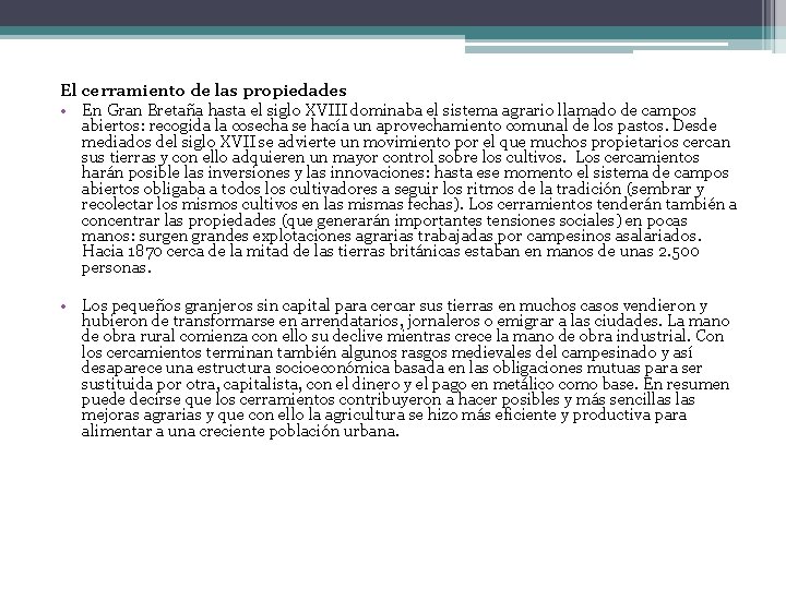 El cerramiento de las propiedades • En Gran Bretaña hasta el siglo XVIII dominaba