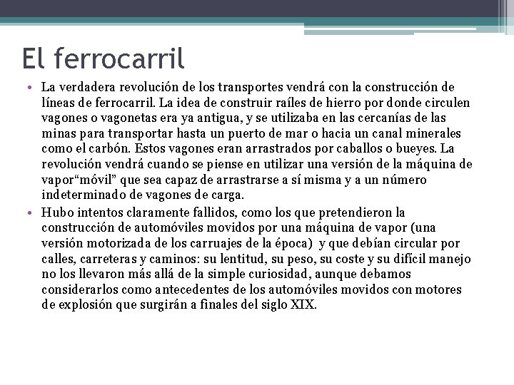 El ferrocarril • La verdadera revolución de los transportes vendrá con la construcción de