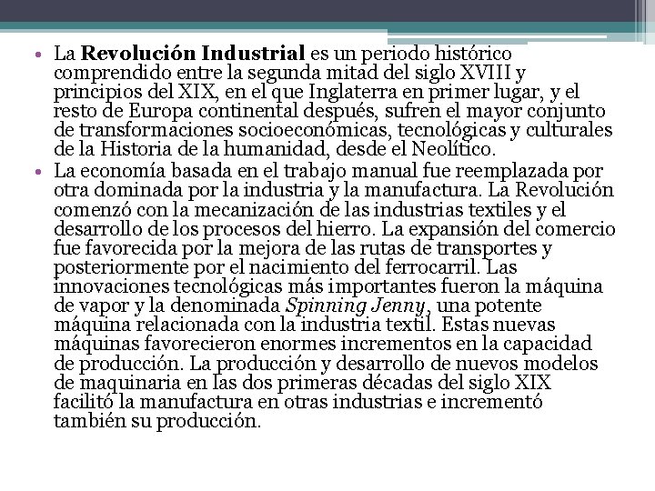  • La Revolución Industrial es un periodo histórico comprendido entre la segunda mitad