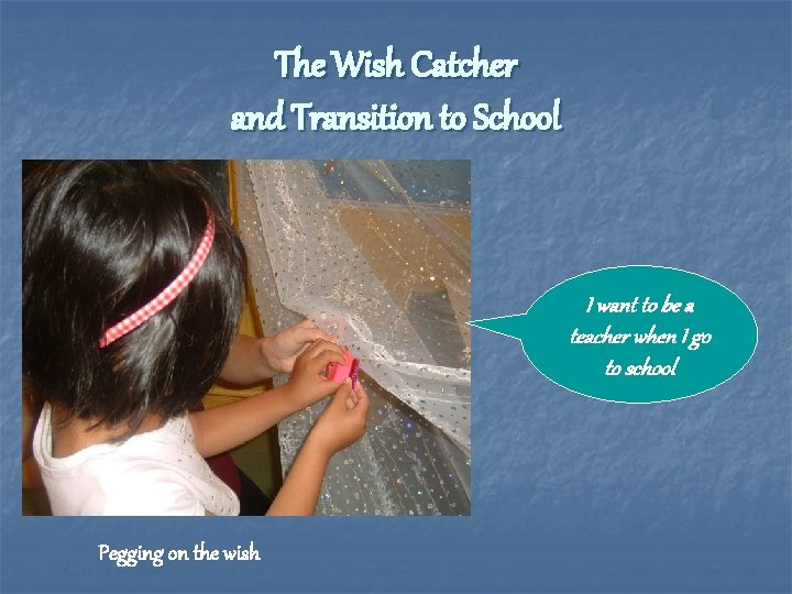 The Wish Catcher and Transition to School I want to be a teacher when