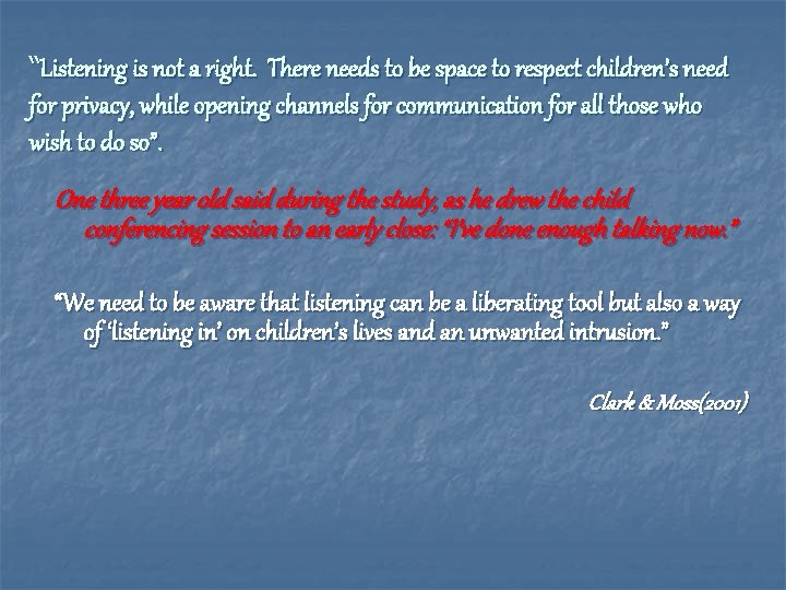 “Listening is not a right. There needs to be space to respect children’s need