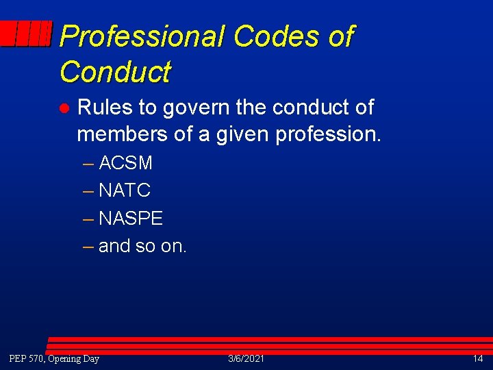 Professional Codes of Conduct l Rules to govern the conduct of members of a Professional Codes of Conduct l Rules to govern the conduct of members of a