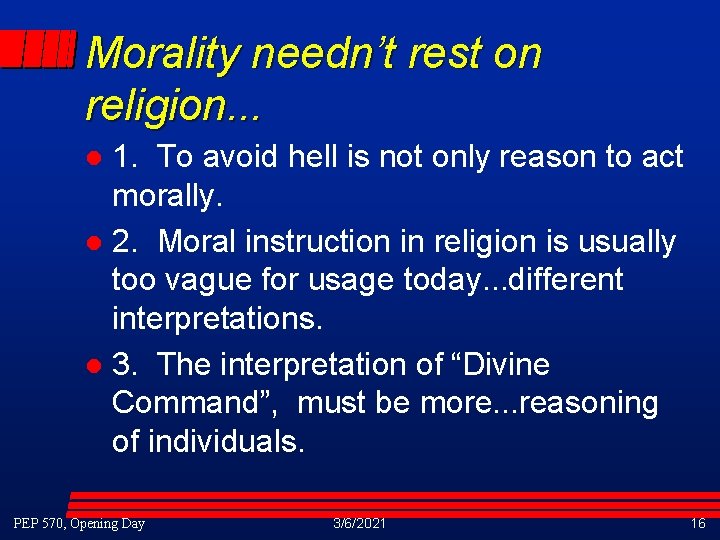Morality needn’t rest on religion. . . 1. To avoid hell is not only Morality needn’t rest on religion. . . 1. To avoid hell is not only