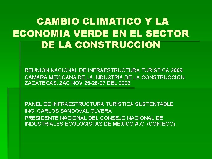 CAMBIO CLIMATICO Y LA ECONOMIA VERDE EN EL SECTOR DE LA CONSTRUCCION REUNION NACIONAL