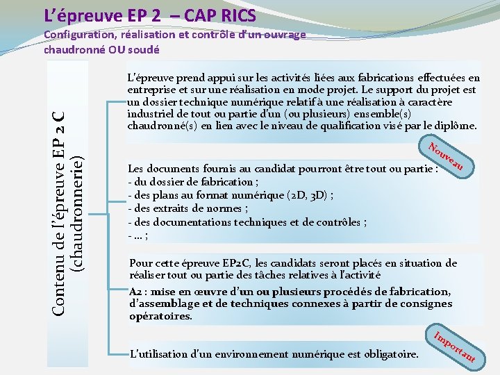 L’épreuve EP 2 – CAP RICS Contenu de l’épreuve EP 2 C (chaudronnerie) Configuration,