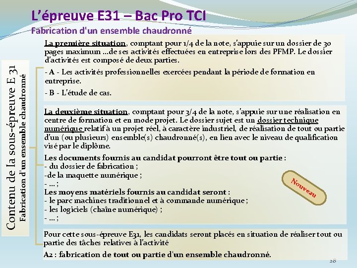 L’épreuve E 31 – Bac Pro TCI Fabrication d'un ensemble chaudronné Contenu de la L’épreuve E 31 – Bac Pro TCI Fabrication d'un ensemble chaudronné Contenu de la
