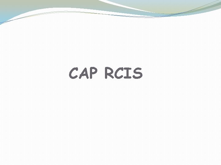CAP RCIS 