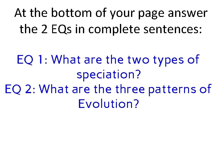 At the bottom of your page answer the 2 EQs in complete sentences: EQ