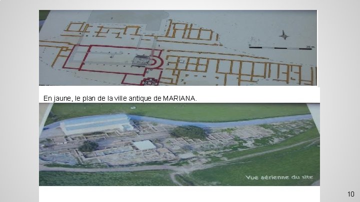 En jaune, le plan de la ville antique de MARIANA. 10 