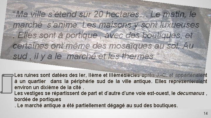 “Ma ville s’étend sur 20 hectares… Le matin, le marché s’anime. Les maisons y