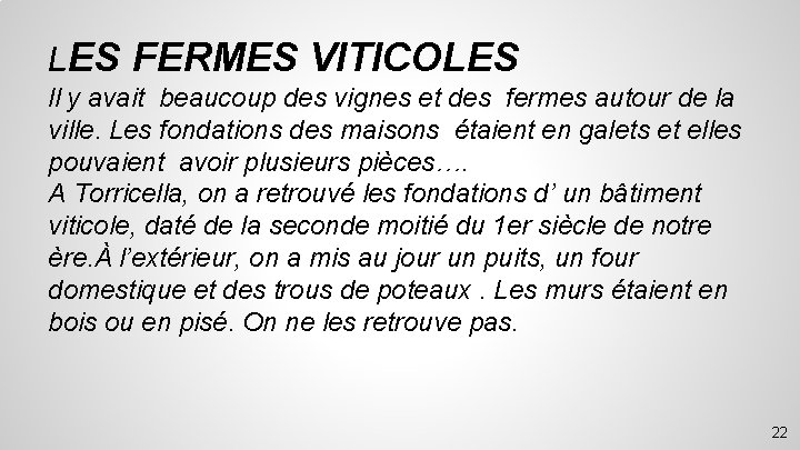 LES FERMES VITICOLES ll y avait beaucoup des vignes et des fermes autour de