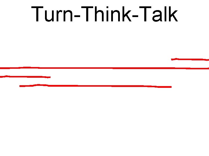 Turn-Think-Talk 
