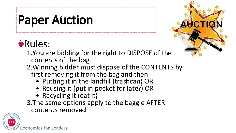 Paper Auction Rules: 1. You are bidding for the right to DISPOSE of the