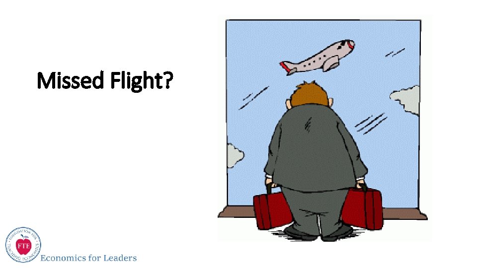 Missed Flight? 