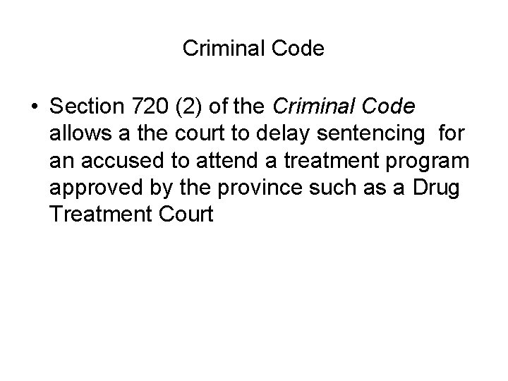 Criminal Code • Section 720 (2) of the Criminal Code allows a the court