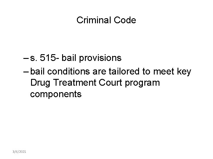 Criminal Code – s. 515 - bail provisions – bail conditions are tailored to