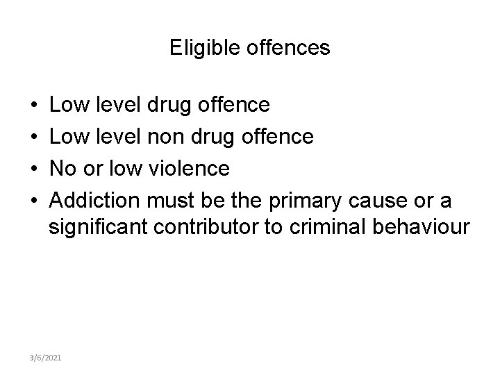 Eligible offences • • Low level drug offence Low level non drug offence No