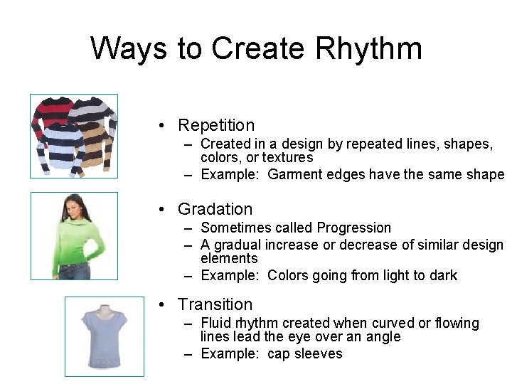 Ways to Create Rhythm • Repetition – Created in a design by repeated lines,