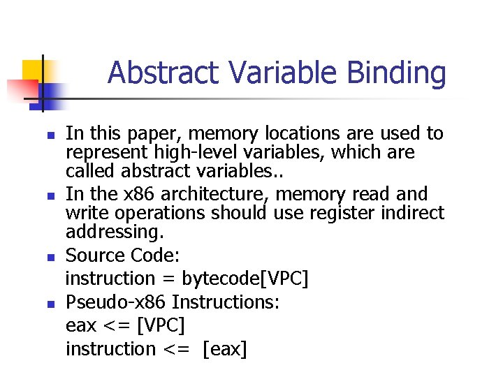 Abstract Variable Binding n n In this paper, memory locations are used to represent