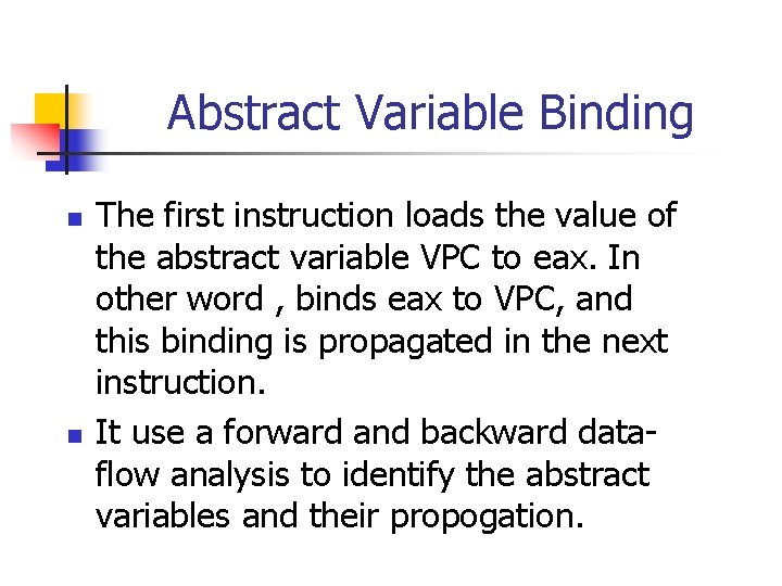 Abstract Variable Binding n n The first instruction loads the value of the abstract