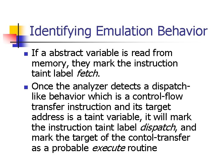 Identifying Emulation Behavior n n If a abstract variable is read from memory, they