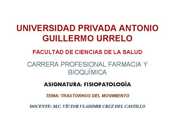UNIVERSIDAD PRIVADA ANTONIO GUILLERMO URRELO FACULTAD DE CIENCIAS DE LA SALUD CARRERA PROFESIONAL FARMACIA