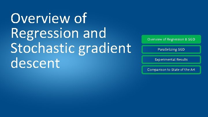 Overview of Regression and Stochastic gradient descent Overview of Regression & SGD Parallelizing SGD