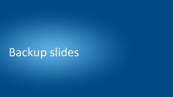 Backup slides 