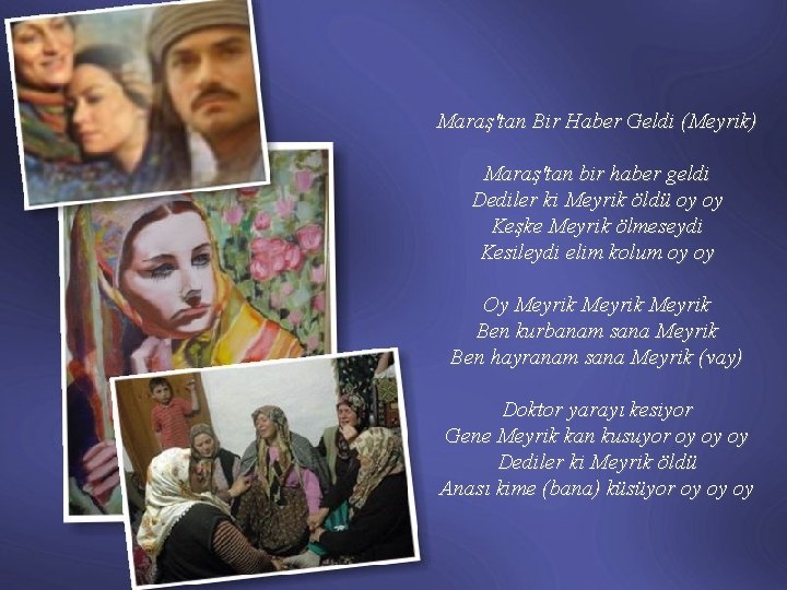 Maraş'tan Bir Haber Geldi (Meyrik) Maraş'tan bir haber geldi Dediler ki Meyrik öldü oy Maraş'tan Bir Haber Geldi (Meyrik) Maraş'tan bir haber geldi Dediler ki Meyrik öldü oy