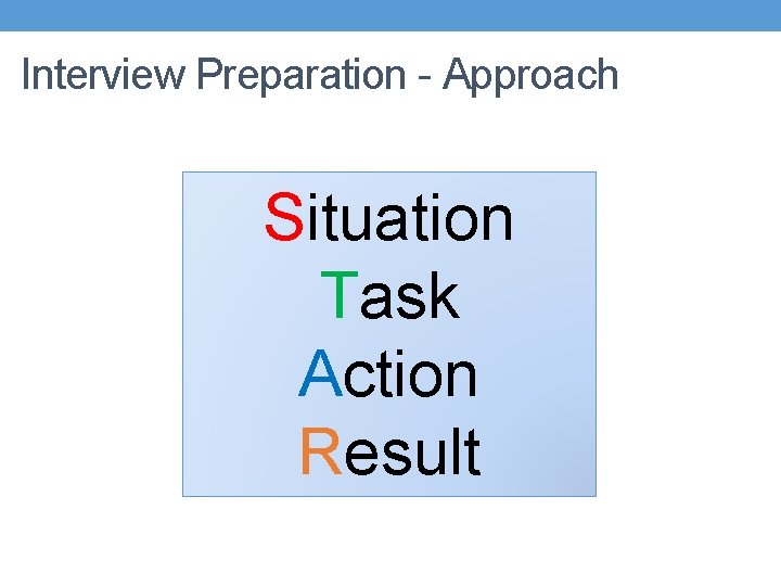 Interview Preparation - Approach Situation Task Action Result 