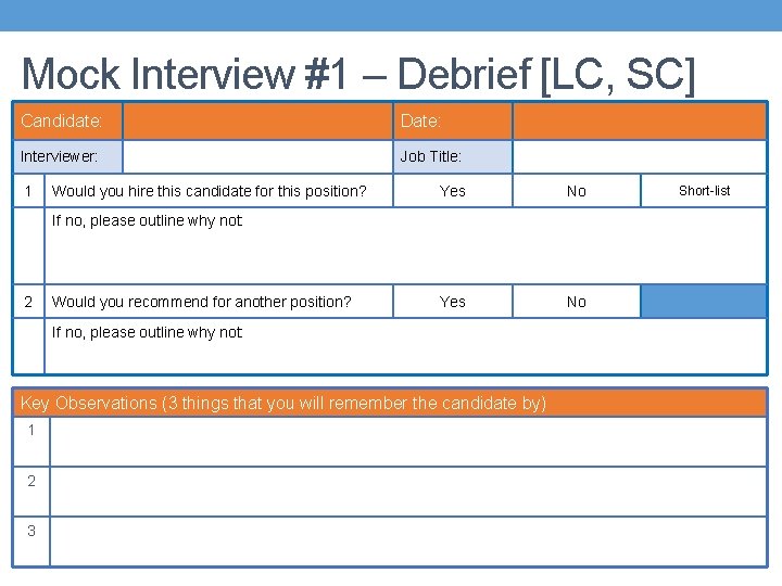 Mock Interview #1 – Debrief [LC, SC] Candidate: Date: Interviewer: Job Title: 1 Would