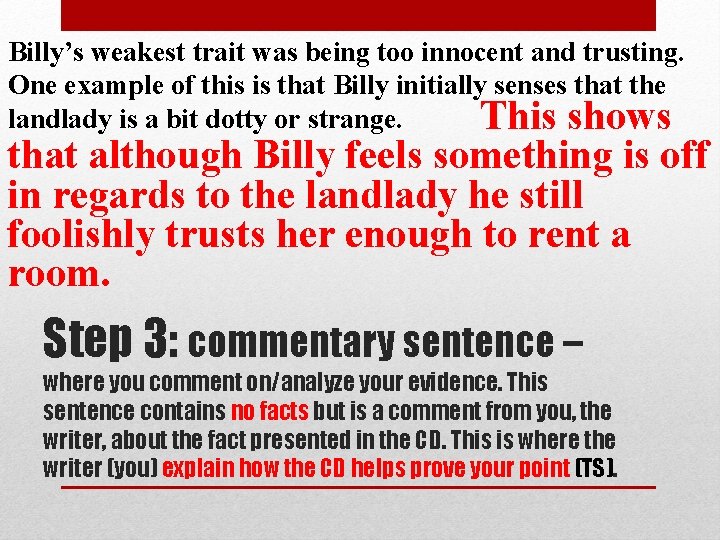 Billy’s weakest trait was being too innocent and trusting. One example of this is