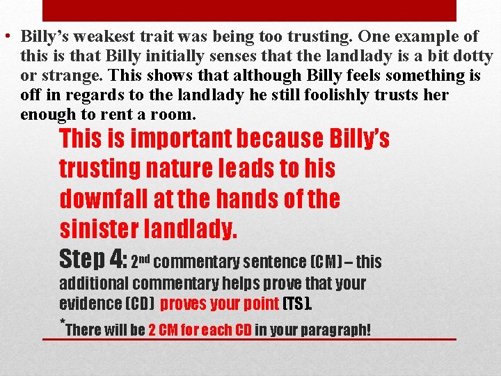  • Billy’s weakest trait was being too trusting. One example of this is