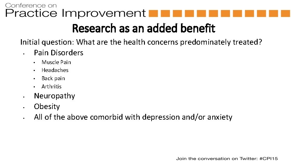 Research as an added benefit Initial question: What are the health concerns predominately treated?