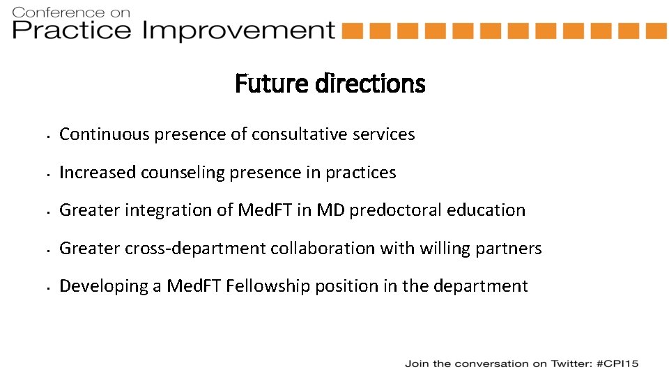 Future directions • Continuous presence of consultative services • Increased counseling presence in practices