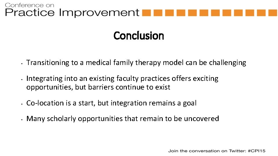 Conclusion • • Transitioning to a medical family therapy model can be challenging Integrating